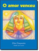 Amor Venceu, O - VIDA & CONSCIENCIA