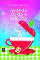 Amores cores e sabores - Litteris Editora