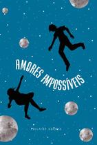 Amores Impossíveis Amores Impossíveis