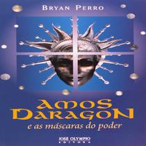 Amos daragon e as mascaras do poder - JOSE OLYMPIO Amos daragon e as mascaras do poder - JOSE OLYMPIO