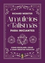 Amuletos e Talismãs Para Iniciantes Amuletos e Talismãs Para Iniciantes