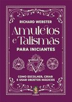 Amuletos e Talismas para Iniciantes