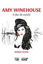 Amy Winehouse: a Dor de Existir Amy Winehouse: a Dor de Existir