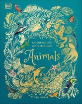 An Anthology Of Intriguing Animals An Anthology Of Intriguing Animals