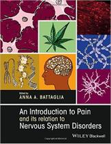 An introduction to pain and its relation to nervous system disorders - JOHN WILEY & SONS INC