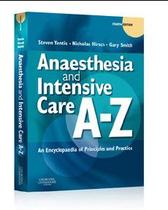Anaesthesia and intensive care a-z - CHURCHILL LIVINGSTONE, INC.