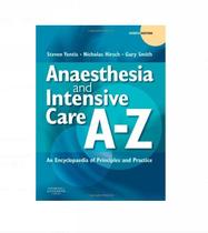 Anaesthesia and intensive care a-z - CHURCHILL LIVINGSTONE, INC. Anaesthesia and intensive care a-z - CHURCHILL LIVINGSTONE, INC.