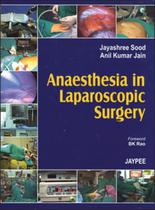 Anaesthesia in laparascopic surgery - JAYPEE HIGHLIGHTS MEDICAL PUBL