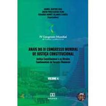 Anais do IV Congresso Mundial de Justiça Constitucional - volume 4: Justiça constitucional e os direitos fundamentais de terceira dimensão - DIALETICA Anais do IV Congresso Mundial de Justiça Constitucional - volume 4: Justiça constitucional e os direitos fundamentais de terceira dimensão - DIALETICA
