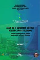 Anais do IV Congresso Mundial de Justiça Constitucional - volume 4: Justiça constitucional e os direitos fundamentais de terceira dimensão - DIALETICA
