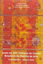 Anais do xxv coloquios comite de historia de artes - C/ ARTE - BH