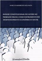 Analise constitucional do acesso ao trabalho digno como instrumento do dese