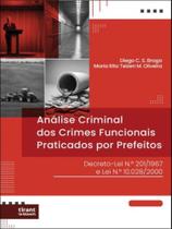 ANÁLISE CRIMINAL DE CRIMES FUNCIONAIS PRATICADOS POR PREFEITOS: decreto-lei n.º 201/1967 e lei n.º 10.028/2000