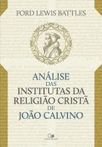 Análise Das Institutas Da Religião Cristã De João Calvino