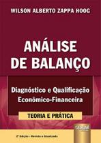Análise De Balanço - Diagnóstico E Qualificação Econômico-financeira - 2ª Edição (2022) - Juruá Análise De Balanço - Diagnóstico E Qualificação Econômico-financeira - 2ª Edição (2022) - Juruá