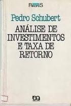 Analise De Investimentos E Taxa De Retorno Analise De Investimentos E Taxa De Retorno