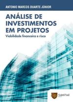 Analise de investimentos em projetos - viabilidade financeira e risco - SAINT PAUL EDITORA