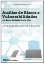 Análise de Riscos e Vulnerabilidades em Banco de Dados Oracle 11 g: uma auditoria prática e didática