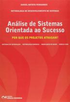 Análise de Sistemas Orientada ao Sucesso: Por Que os Projetos Atrasam Análise de Sistemas Orientada ao Sucesso: Por Que os Projetos Atrasam