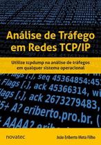 Análise de tráfego em redes TCP/IP - Novatec Análise de tráfego em redes TCP/IP - Novatec