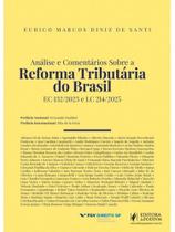 Análise e comentários sobre a reforma tributária do brasil - 2025 Análise e comentários sobre a reforma tributária do brasil - 2025