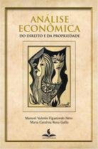 Análise Econômica Do Direito E Da Propriedade - Editora Sorian