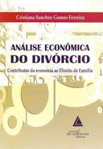 Analise Econômica do Divórcio - 01Ed/15 - LIVRARIA DO ADVOGADO EDITORA Analise Econômica do Divórcio - 01Ed/15 - LIVRARIA DO ADVOGADO EDITORA