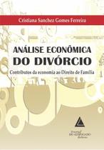 Analise Economica do Divorcio - Contributos da Economia ao Direito de Famil - EDITORA E LIVRARIA DO ADVOGADO