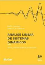 Analise linear de sistemas dinamicos: teoria, ensaios praticos e exercicios - BLUCHER