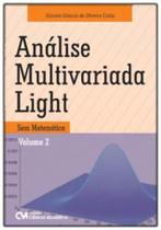 Análise Multivariada Light - Sem Matemática - Vol.02 - CIENCIA MODERNA