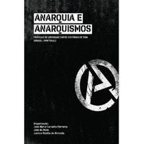 ANARQUIA E ANARQUISMOS: Práticas de Liberdade entre Histórias de vida (Brasil/Portugal) - Nau Editora
