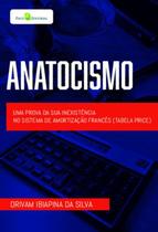 Anatocismo - uma prova da sua inexistencia no sistema de amortizacao frances (tabela price) - PACO EDITORIAL