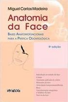 Anatomia da Face - Bases Anatomofuncionais Para A Pratica Odontologica - 7 Ed. Anatomia da Face - Bases Anatomofuncionais Para A Pratica Odontologica - 7 Ed.