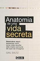 Anatomia De Uma Vida Secreta - Gente Anatomia De Uma Vida Secreta - Gente