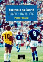 Anatomia do Sarriá - Brasil x Itália, 1982 - GRANDE AREA EDITORA