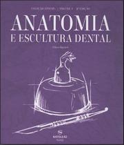 Anatomia E Escultura Dental - Vol 01 - 02 Ed - NAPOLEAO