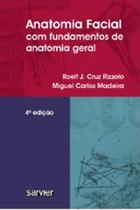 Anatomia Facial Com Fundamentos de Anatomia Geral - Sarvier