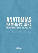 Anatomias da meia-palavra Anatomias da meia-palavra