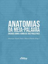 Anatomias da meia-palavra Anatomias da meia-palavra
