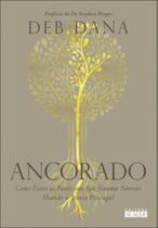 Ancorado: como fazer as pazes com seu sistema nervoso usando a Teoria Polivagal