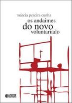 Andaimes Do Novo Voluntariado, Os Andaimes Do Novo Voluntariado, Os