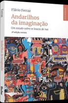 Andarilhos da Imaginação - Um Estudo Sobre os Loucos de Rua Andarilhos da Imaginação - Um Estudo Sobre os Loucos de Rua