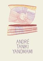 Andre taniki yanomami: ser imagem Andre taniki yanomami: ser imagem
