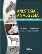 Anestesia e Analgesia em Equídeos, Ruminantes e Suinos - Editora MedVet Anestesia e Analgesia em Equídeos, Ruminantes e Suinos - Editora MedVet