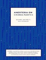 Anestesia em Cirurgia Plástica - Indexa Editora Ltda