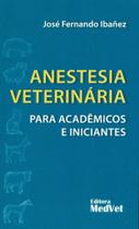 Anestesia Veterinária Para Acadêmicos e Iniciantes Anestesia Veterinária Para Acadêmicos e Iniciantes