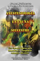 Anestesiología en Fauna Silvestre - Lulu Press
