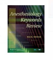 Anesthesiology keywords review - LIPPINCOTT WILLIAMS & WILKINS