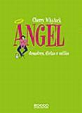 Angel - desastres, dietas e sutias - ROCCO Angel - desastres, dietas e sutias - ROCCO
