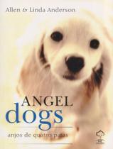 Angel Dogs - Anjos de Quatro Patas